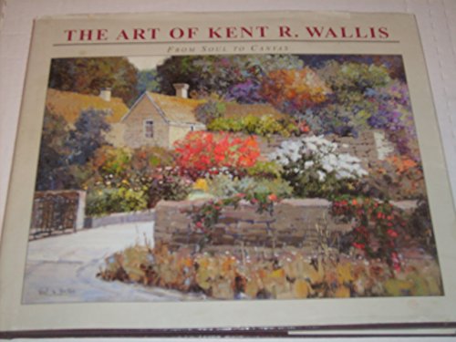 9780976195009: The Art of Kent R. Wallis: From Soul to Canvas