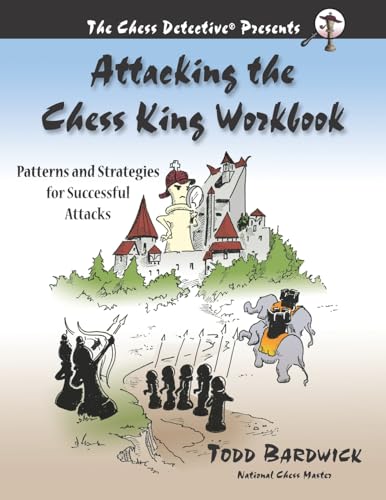 Stock image for Attacking the Chess King Workbook: Patterns and Strategies for Successful Attacks for sale by SecondSale