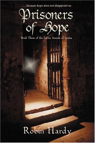 Beispielbild fr Prisoners of Hope: Book Three of the Latter Annals of Lystra zum Verkauf von ThriftBooks-Atlanta