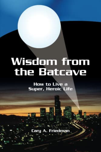 Beispielbild fr Wisdom from the Batcave: How to Live a Super, Heroic Life zum Verkauf von ZBK Books