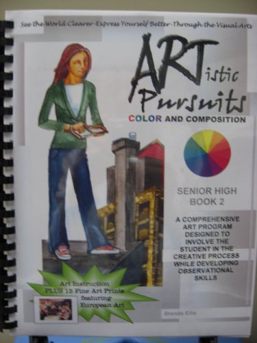 Artistic Pursuits Color and Composition: Senior High Book 2 by Brenda Ellis (2007-08-02) (9780976205517) by Brenda Ellis