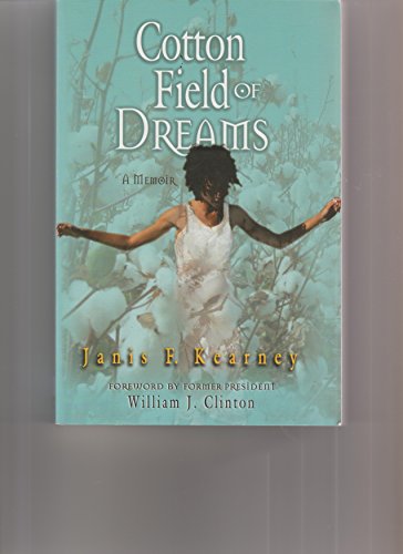 Cotton Field of Dreams: A Memoir (9780976205838) by Kearney, Janis F.