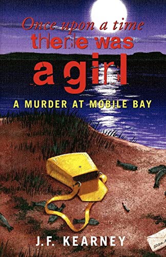 

Once Upon a Time There Was a Girl: A Murder at Mobile Bay (The Cajun Lawman Series) [signed] [first edition]
