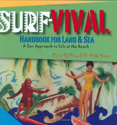 Surf-Vival Handbook for Land & Sea (9780976211006) by O'Connell, Carol; Vogan, Patty