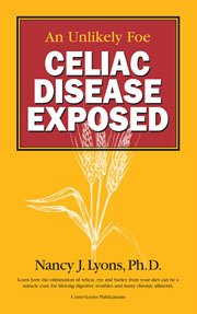 Beispielbild fr An Unlikely Foe: Celiac Disease Exposed zum Verkauf von Kona Bay Books