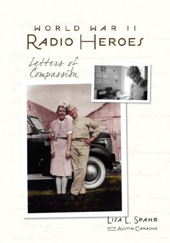 Imagen de archivo de World War II Radio Heroes: Letters of Compassion a la venta por Wonder Book