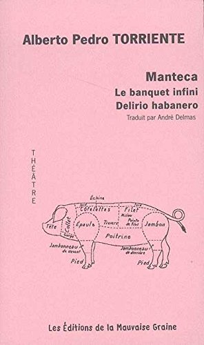 Stock image for Manteca Le banquet infini Delirio habanero : Saindoux (Collection L'ivraie) for sale by Ammareal