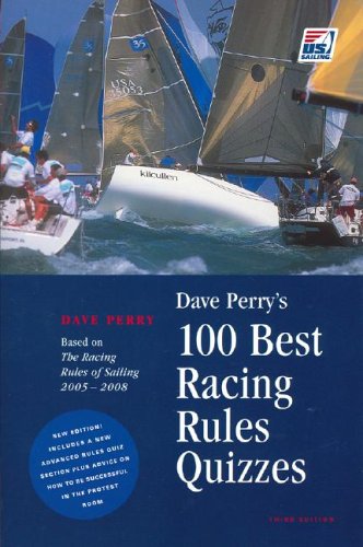 Beispielbild fr Dave Perry's 100 Best Racing Rules Quizzes: Based on the Racing Rules of Sailing 2005-2008 zum Verkauf von ThriftBooks-Atlanta