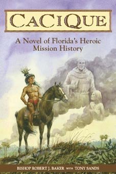 Beispielbild fr Cacique: A Novel of Florida's Heroic Mission History zum Verkauf von SecondSale