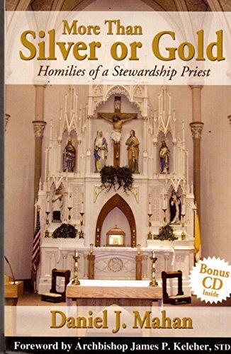 Stock image for More Than Silver or Gold Homilies of a stewardship Priest for sale by BooksRun