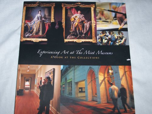Stock image for Experiencing Art at the Mint Museums: A Look at the Collections for sale by Lyon's Den Mystery Books & More