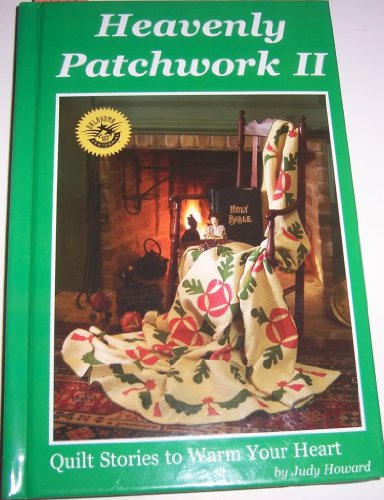 Beispielbild fr Heavenly Patchwork II: Quilt Stories to Warm Your Heart zum Verkauf von Once Upon A Time Books
