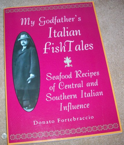 Beispielbild fr My Godfather's Italian Fish Tales : Seafood Recipes of Central and Southern Italian Influence zum Verkauf von Better World Books
