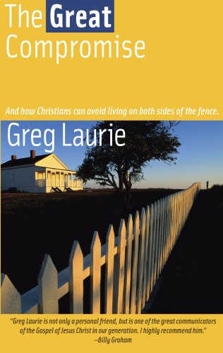 Beispielbild fr The Great Compromise: And How Christians Can Avoid Living on Both Sides of the Fence zum Verkauf von Revaluation Books