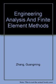 Imagen de archivo de Engineering Analysis And Finite Element Methods a la venta por The Maryland Book Bank