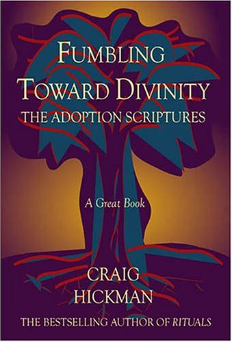 9780976246206: Fumbling Toward Divinity: The Adoption Scriptures