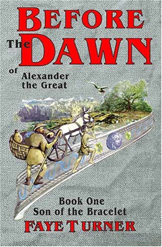 Imagen de archivo de Before the Dawn: of Alexander the Great (Son of the Bracelet) a la venta por Ageless Pages