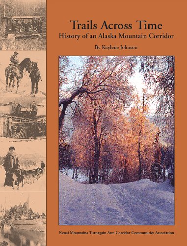 9780976251903: trails-across-time--history-of-an-alaska-mountain-corridor
