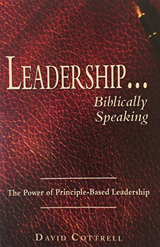 Leadership: Biblically Speaking (9780976252863) by David Cottrell