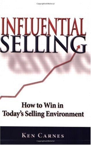 Imagen de archivo de Influential Selling : How to Win in Today's Selling Environment a la venta por Better World Books: West