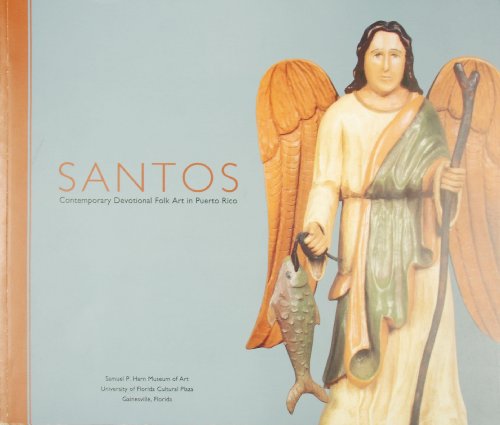 Santos: Contemporary Devotional Folk Art in Puerto Rico (9780976255215) by Dulce Maria RomÃ¡n