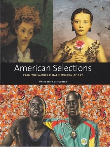 Stock image for American Selections from the Samuel P. Harn Museum of Art for sale by Housing Works Online Bookstore