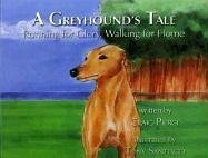 Beispielbild fr A Greyhound's Tale: Running for Glory, Walking for Home zum Verkauf von SecondSale
