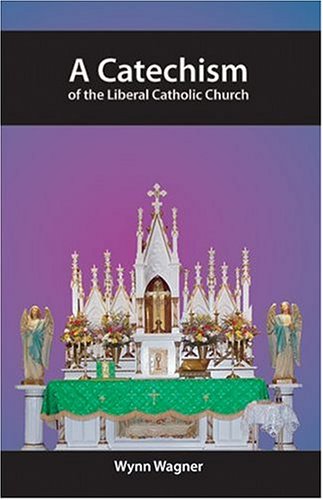 Stock image for A Catechism of the Liberal Catholic Church for sale by Half Price Books Inc.
