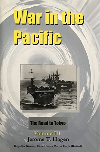 9780976266952: War in the Pacific: Volume III - The Road to Tokyo