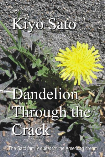 Dandelion Through the Crack (9780976269717) by Kiyo Sato