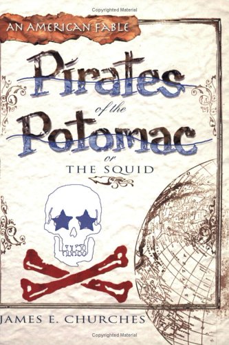 Stock image for Pirates Of The Potomac, or The Squid: An American Fable for sale by Wonder Book