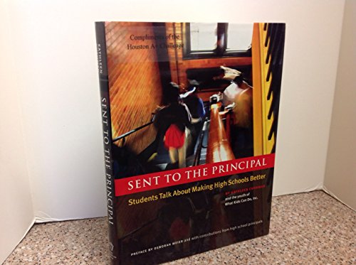 Stock image for Sent to the Principal : Students Talk about Making High Schools Better for sale by Better World Books
