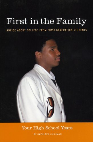 Imagen de archivo de First in the Family: Advice About College from First-Generation Students; Your High School Years a la venta por Wonder Book