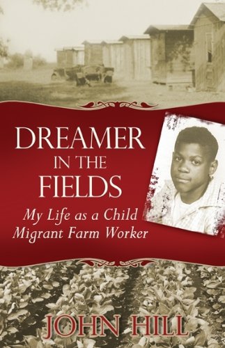 9780976273073: Dreamer in the Fields: My Life as a Child Migrant Farm Worker