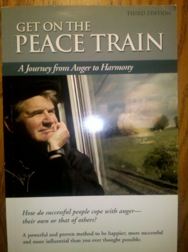 Beispielbild fr Get on the Peace Train : A Journey from Anger to Harmony zum Verkauf von Better World Books