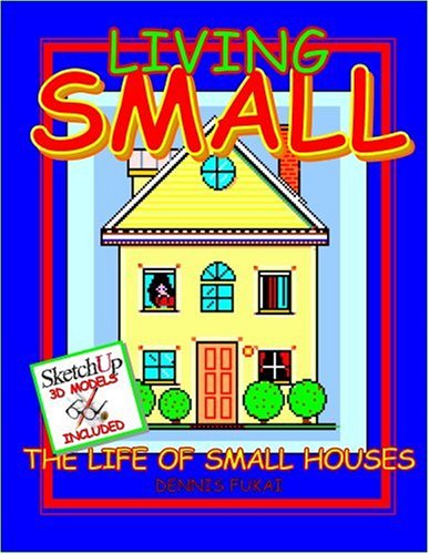 Stock image for Living SMALL: The Life of Small Houses for sale by HPB-Diamond