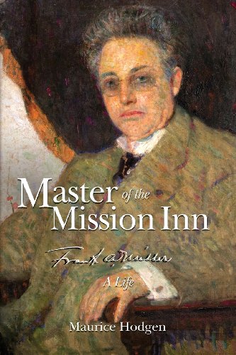 Beispielbild fr Master of the Mission Inn:: Frank A. Miller, A Life. zum Verkauf von -OnTimeBooks-