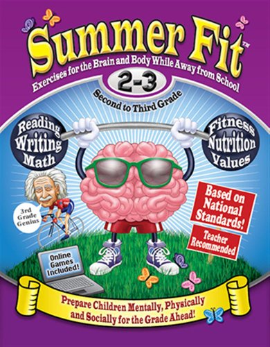 Stock image for Summer Fit Second to Third Grade : Math, Reading, Writing, Language Arts + Fitness, Nutrition and Values for sale by Better World Books