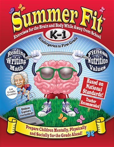 Stock image for Summer Fit Kindergarten to First Grade: Math, Reading, Writing, Language Arts + Fitness, Nutrition and Values for sale by Jenson Books Inc