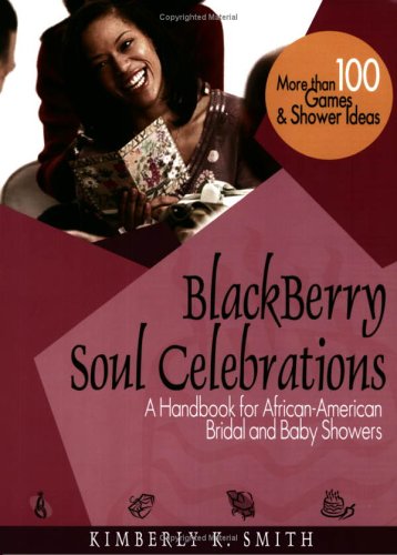 Stock image for BlackBerry Soul Celebrations: A Handbook for African-American Bridal and Baby Showers for sale by ThriftBooks-Atlanta