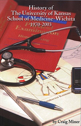 Beispielbild fr History of the University of Kansas, School of Medicine-Wichita: 1970-2003 zum Verkauf von Open Books