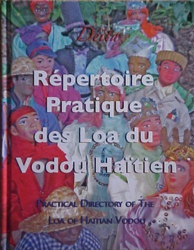 REPERTOIRE PRATIQUE DES LOA DU VODOU HAITIEN [Haitian Voodoo]. Practical Directory of the Loa of ...