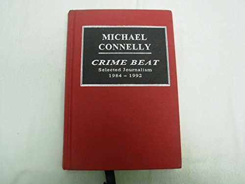 9780976287605: Crime Beat: Selected Journalism 1984-1992