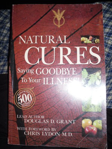 Beispielbild fr Natural Cures Saying Goodbye to Your Illness zum Verkauf von Better World Books