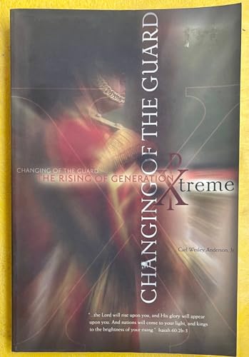 Stock image for Changing of the Guard: The Rising of Generation Xtreme for sale by AwesomeBooks