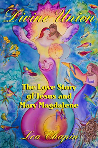 Stock image for Divine Union: The Love Story of Jesus and Mary Magdalene for sale by BooksRun