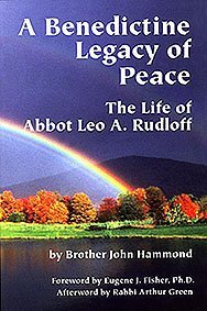 9780976300502: A Benedictine Legacy of Peace: The Life of Abbott Leo A. Rudloff