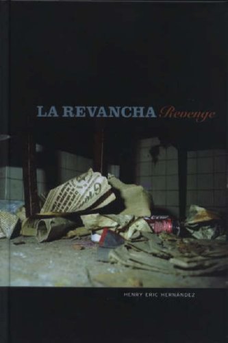 Stock image for Henry Eric Hernandez: La Revancha/Revenge for sale by Housing Works Online Bookstore