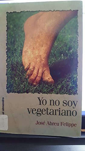 Imagen de archivo de Yo No Soy Vegetariano: Y Lo Prueban Estas Historias Galantes Tambien Llamadas del Arrascapie (Spanish Edition) a la venta por austin books and more