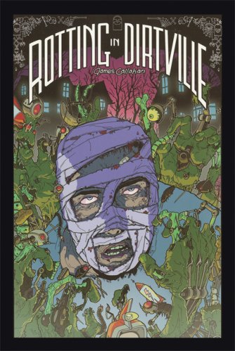 Rotting in Dirtville (9780976303824) by Callahan, James